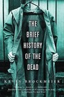The Brief History of the Dead by Kevin Brockmeier (Paperback / softback, 2007)