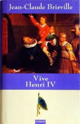 Vive Henri IV | Brisville Jean-Claude | Sehr guter Zustand