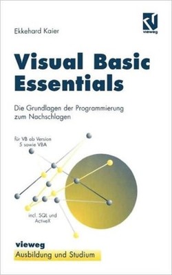 Kaier - Visual Basic Essentials  Die Grundlagen Der Programmierung Zum - X555z