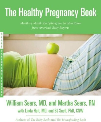 The Healthy Pregnancy Book: Month by Month, Everything You Need to Know from Am