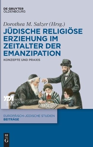 Jüdische Religiöse Erziehung Im Zeitalter Der Emanzipation (Hardback)