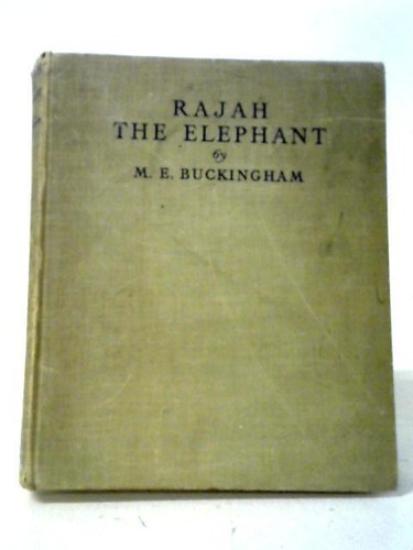 Rajah The Elephant (M.E. Buckingham - 1937) (ID:02980)