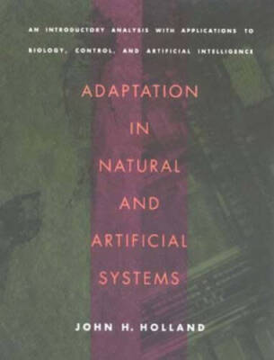 Adaptation in Natural and Artificial Systems: An Introductory Analysis wi - GOOD