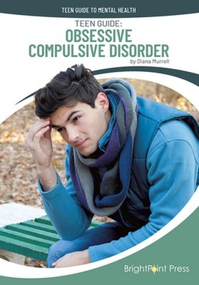 Teen Guide: Obsessive Compulsive Disorder by Diana Murrell Hardcover Book