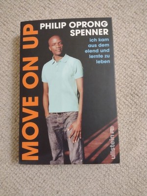 Move on up: Ich kam aus dem Elend und lernte zu leben