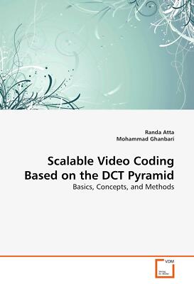 Scalable Video Coding Based on the DCT Pyramid | Buch | 9783639094794