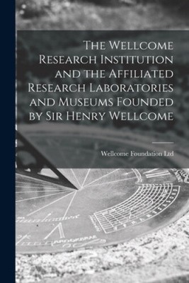 The Wellcome Research Institution and the Affiliated Research Laboratories and