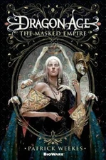 Dragon Age: The Masked Empire - Paperback By Weekes, Patrick - VERY GOOD