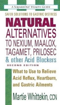 Martie Whitteki Natural Alternatives to Nexium, Maalox, Tagamet, Pri (Paperback)