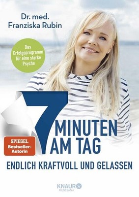 7 Minuten am Tag endlich kraftvoll und gelassen | Franziska Rubin | deutsch
