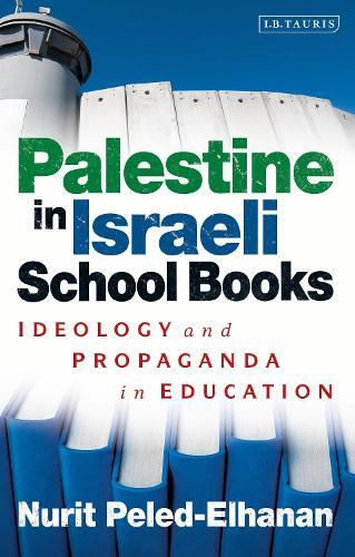 Nurit Peled-Elhanan Palestine in Israeli School Books (Tascabile)