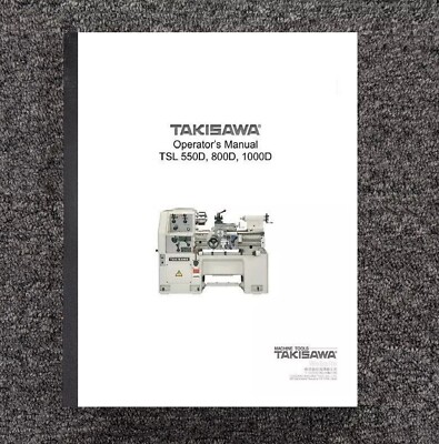 Lathe Instruction Manual Fits Takisawa TSL 550D, 800D & 1000D