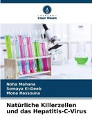Noha Mahana (U. A.) | NatüRliche Killerzellen Und Das Hepatitis-C-Virus | Buch