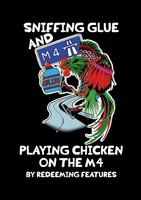 Sniffing Glue And Playing Chicken On The M4 Redeeming Features Taschenbuch 2024