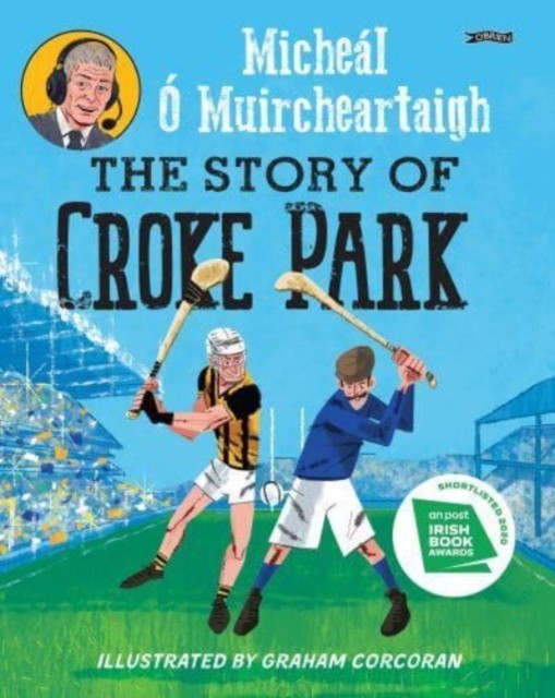 The Story of Croke Park by Micheal O Muircheartaigh (Paperback Book)