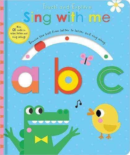 Touch and Explore Sing with me abc By Make Believe Ideas,Scott Barker