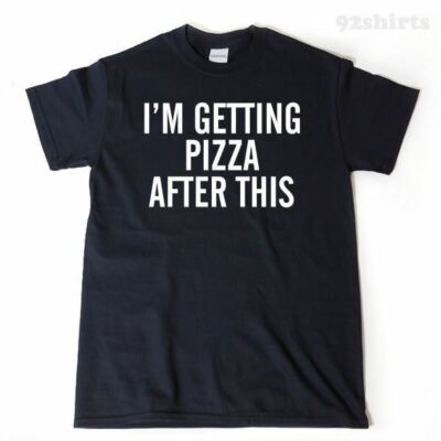 I'm Getting Pizza After This T-shirt Funny Workout Gym Pizza Lover Running Shirt