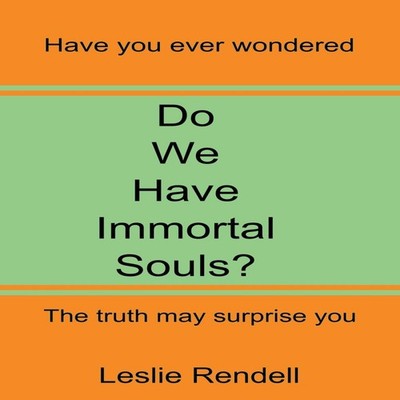 Do We Have Immortal Souls Leslie Rendell Paperback Draft2Digital