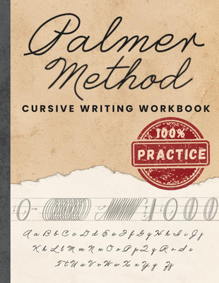 Palmer Method Cursive Writing Workbook 100% Practice: Master Calligraphy, Penman