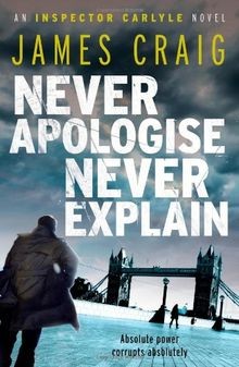 Never Apologise, Never Explain (Inspector Carlyle N... | Buch | Zustand sehr gut