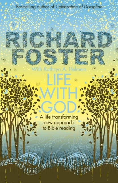 Life With God by Richard Foster (Paperback Book)