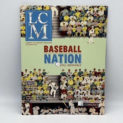 Library of Congress Magazine July/August 2018 Baseball Nation Still Indivisible