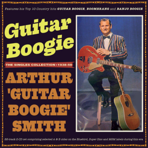 Arthur 'Guitar Boogie' Smith Guitar Boogie: The Singles Collection 1939-59 (CD)
