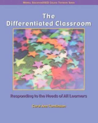 The Differentiated Classroom: Responding to the Needs of All Learners - GOOD