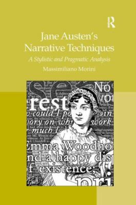 Jane Austen's Narrative Techniques : A Stylistic and Pragmatic Analysis, Pape...