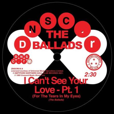 BALLADS: I CANT SEE YOUR LOVE (FOR THE TEARS IN MY EYES) - 7'' vinyl *BRAND NEW*