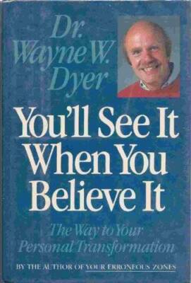 You'll See It When You Believe It - Hardcover By Dyer, Wayne W. - GOOD