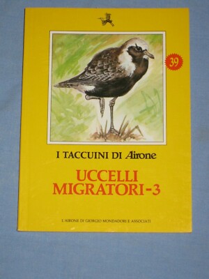 I Taccuini di Airone 39 - UCCELLI MIGRATORI 3 - F.R de la Fuente (Q3)