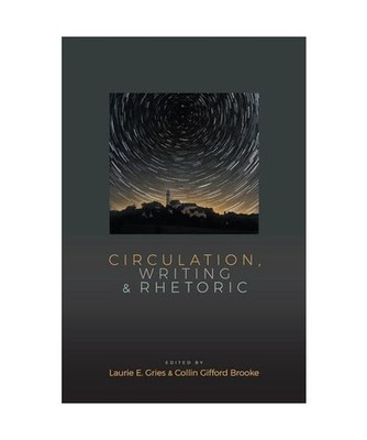 Circulation, Writing, and Rhetoric