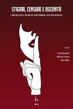 Stigma, censure e oscenità. L'indicibile nelle culture del Mediterraneo e dell'A