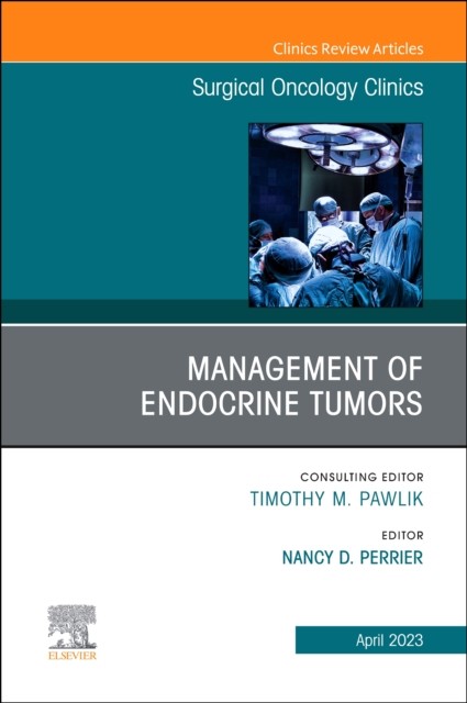 Management of Endocrine Tumors An Issue of Surgical Oncology Clinics  HARDBACK