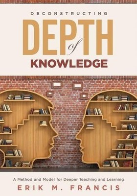 Erik M Francis Deconstructing Depth of Knowledge (Taschenbuch) (US IMPORT)