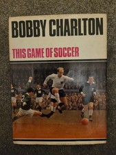 This Game of Soccer - Bobby Charlton - First Edition - Manchester United