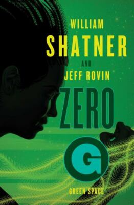 Zero-G : Green Space, Paperback by Shatner, William; Rovin, Jeff, Brand New, ...