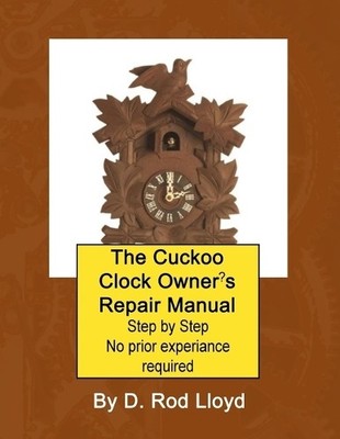 D Rod Lloyd The Cuckoo Clock Owner's Repair Manual, Step by Step N (Taschenbuch)