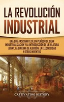 La RevolucióN Industrial | Captivating History | Buch | Gebunden | Spanisch
