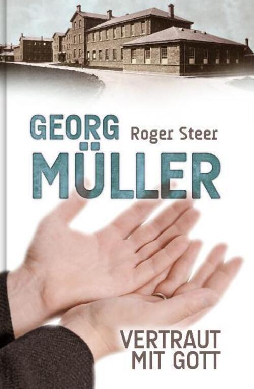 Thumbnail - Georg Müller - Vertraut Mit Gott | Roger Steer | Deutsch | Buch | Buch