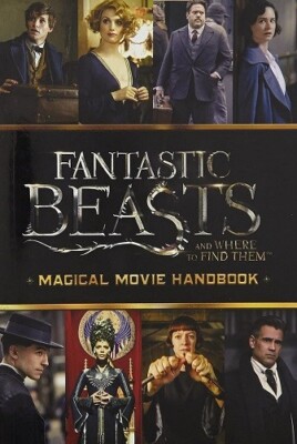 Fantastic Beasts and Where to Find Them: Magical Movie Handbook by Scholastic...