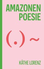 Amazonenpoesie | Käthe Lorenz | deutsch