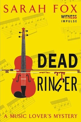 Dead Ringer: A Violinist Turned Sleuth Investigates Murder to Clear Her Maes...