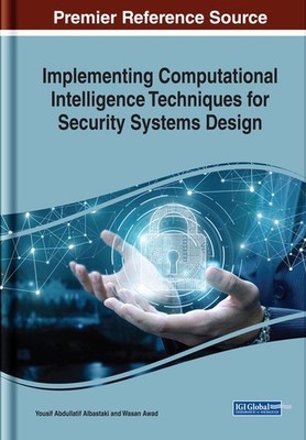 Implementing Computational Intelligence Techniques for Security Systems Design b