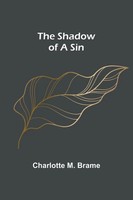 Charlotte M. Brame | The Shadow Of A Sin | Taschenbuch | Englisch (2023)