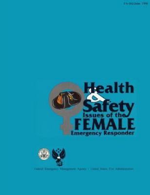 Health and Safety Issues of the Female Emergency Responder, Paperback by Fede...