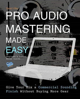 Pro Audio Mastering leicht gemacht: Geben Sie Ihrem Mix ein Commerci - Taschenbuch NEU Eley, Da