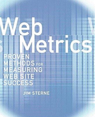 WEB METRICS: PROVEN METHODS FOR MEASURING WEB SITE SUCCESS By Jim Sterne *VG+*