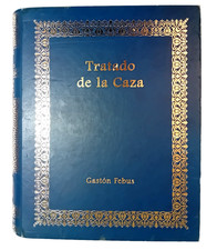 Gaston Febus Gastón III Febo Libro De La Caza Ed. Española Livre De Chasse 2013